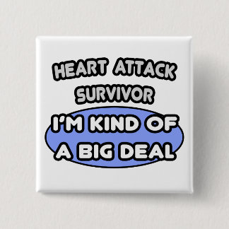 Hjärtattack Survivor ... Jag är en stor affär Knapp