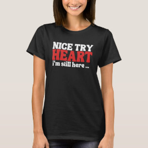 Hjärtattack Survivor Nice "Pröva hjärtat att jag f T Shirt