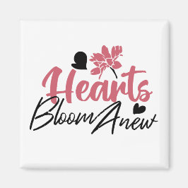 Hjärter Bloom Anew - inspirationell Blommigt Quote Magnet