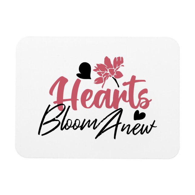 Hjärter Bloom Anew - inspirationell Blommigt Quote Magnet (Horisontell)