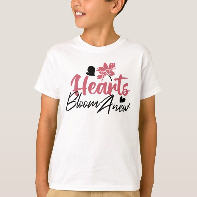Hjärter Bloom Anew - inspirationell Blommigt Quote T Shirt (Framsida)
