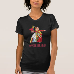 Hjärter Dam Kräver, "HÄNNE AV MED HUVUDET!" Tee Shirt