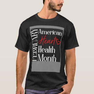 Hjärtvårdsmånad februari Amerikansk hjärtsjukdom T Shirt