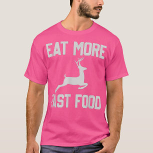 Hjort Hunting - Eats More Fasts Food - Lusnyt Gift T Shirt