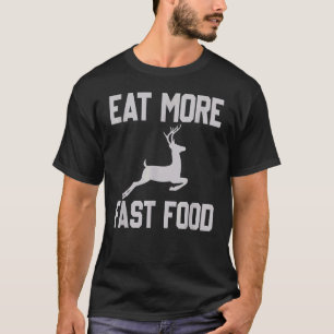 Hjort Jaktar mer snabbmat åt jägare T Shirt