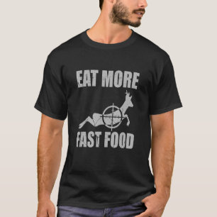 Hjort Jaktar mer snabbmat, mer matsnål mat för hun T Shirt