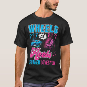 Hjul eller Heels Brother Kärlek You Nyfödd bebis G T Shirt