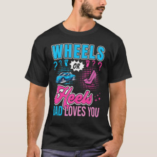 Hjul eller klackar Pappa Kärlek du Nyfödd bebis Ge T Shirt