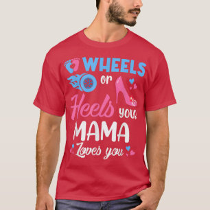 Hjul eller klämmer Mamma som du Gender visa T Shirt
