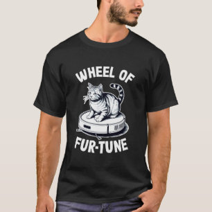 Hjulet för Fur-Tune Katt Joke Robot Dammsugare Ca T Shirt