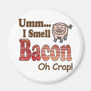 Hmm jag luktar bacon magnet