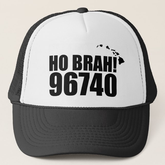 Ho Brah!.,Hawaii Zip Code Hats 96740 Kailua Kona Truckerkeps (Framsida)