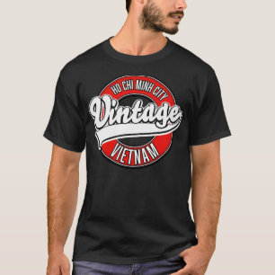 Ho Chi Minh City Vietnam T Shirt