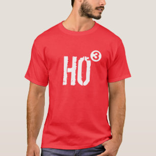 HO Cubed Santa Shirt Tee Shirt