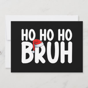 Ho Ho Bruh Funny jultomten Helgdag Inbjudningar