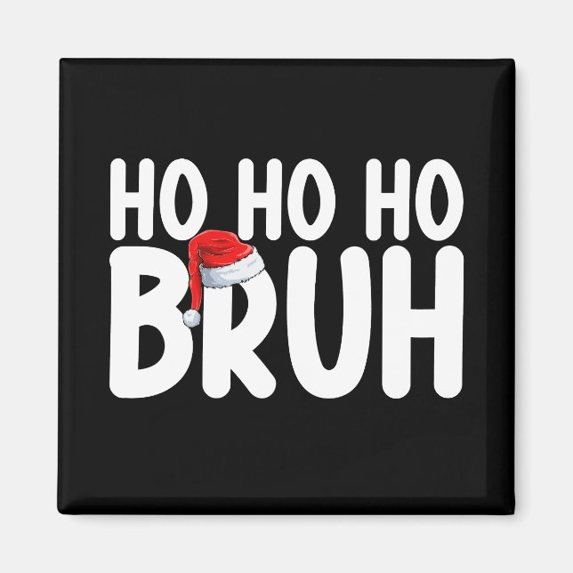 Ho Ho Bruh Roligt Jul Tomte Holiday Magnet (Framsidan)