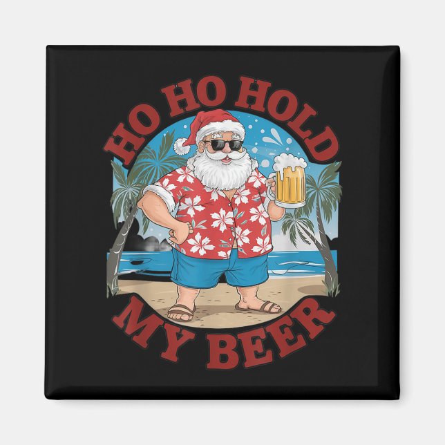 Ho Ho Håll min Beer Beach Santa Funny jul Magnet (Framsidan)