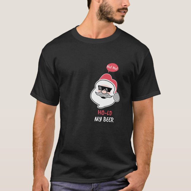Ho Ho: Håll mitt Beer Funny Santa Drinking Coola S T Shirt (Framsida)