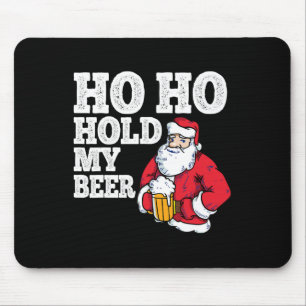 Ho Ho Håll mitt öl... Jag dricker tomjultomten. Musmatta