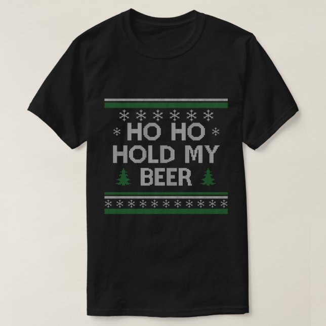 Ho Ho Håll mitt öl Santa Ugly-juldrickande S T Shirt (Design framsida)