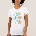 Ho Ho Ho Beach Juli Sand Dollar och Snäcka T Shirt<br><div class="desc">Kylt,  fyndig juldesign med texten "Ho Ho Ho" med hjälp av sanddollar och snäckor.</div>