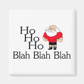 Ho Ho Ho Blah Blah Blah jul Magnet
