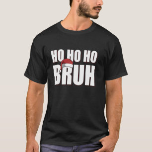 Ho Ho Ho Bruh Funny jul Helgdag Santa Hat T Shirt