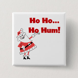 Ho Ho Ho Hum Santa Tshirts och Gifts Knapp