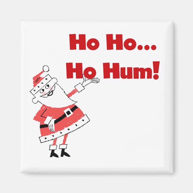 Ho Ho Ho Hum Santa Tshirts och Gifts Magnet (Framsidan)