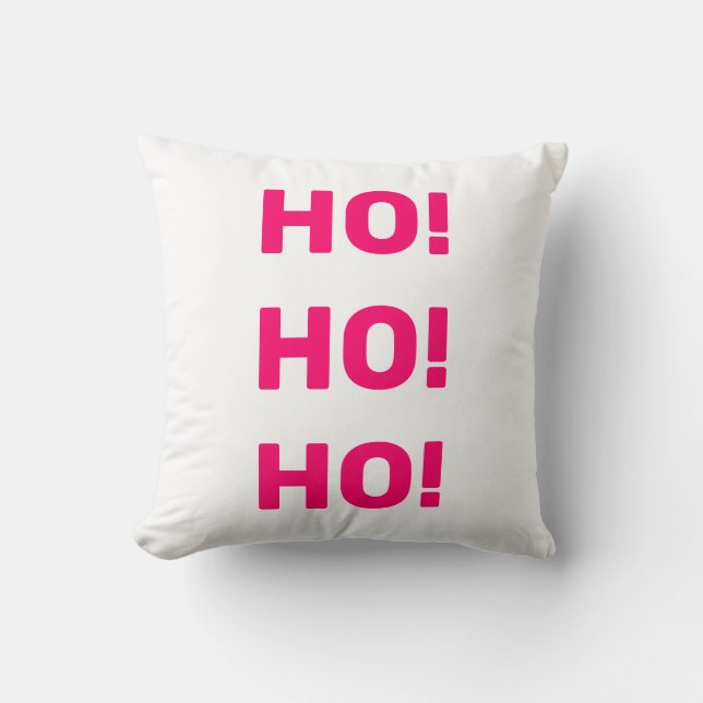 Ho! Ho! Ho! Julens Helgdag Hett PinkText White Kudde (Framsida)