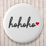 Ho Ho Ho | Julhjärta Modern Minimalist Knapp<br><div class="desc">Modern,  minimalistisk knapp med "ho ho ho" i handskriften stil typografi i svart följd av ett sött rött kärlek hjärta. Perfektens gåva eller tillbehör med en toppen julklapp känns för julhelgen för dem du kärlek!</div>