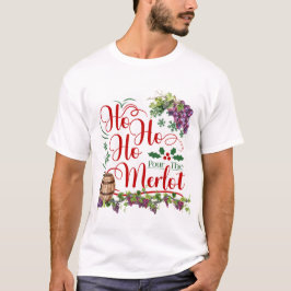 Ho Ho Ho Pour the Merlot Grape Vine T Shirt