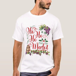 Ho Ho Ho Pour the Merlot Grape Vine T Shirt