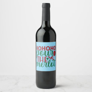 Ho Ho Ho Pour the Merlot Vinflaska Etikett