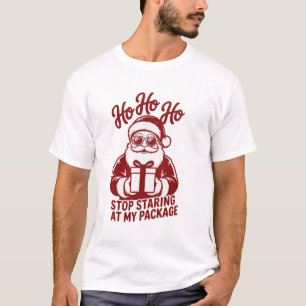 Ho Ho Ho Sluta Stirra På Mitt Paket Snarkig Jul T Shirt