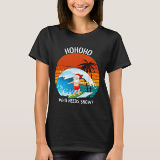 Ho Ho Ho Vem Behöver Snö Jul I Juli Rolig Sa T Shirt