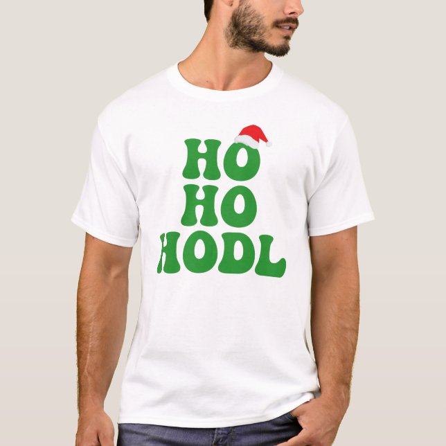 Ho Ho HODL - Funny Crypto Santa Humor T Shirt (Framsida)