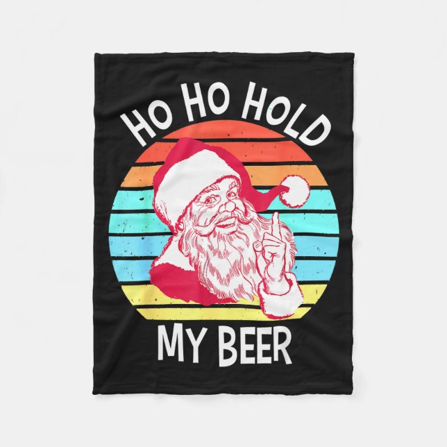 Ho Ho Hold My Beer Christmas In July Shirt _ Xmas  Fleecefilt (Framsidan)