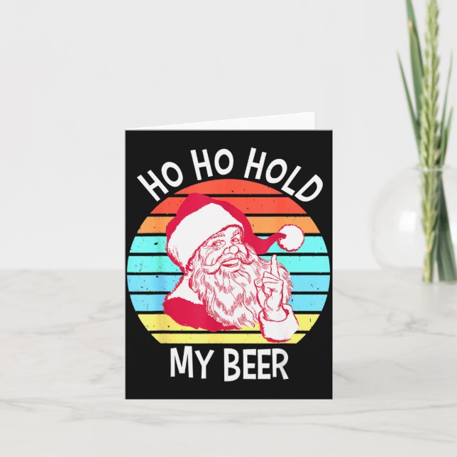 Ho Ho Hold My Beer Christmas In July Shirt _ Xmas  Kort (Framsida)