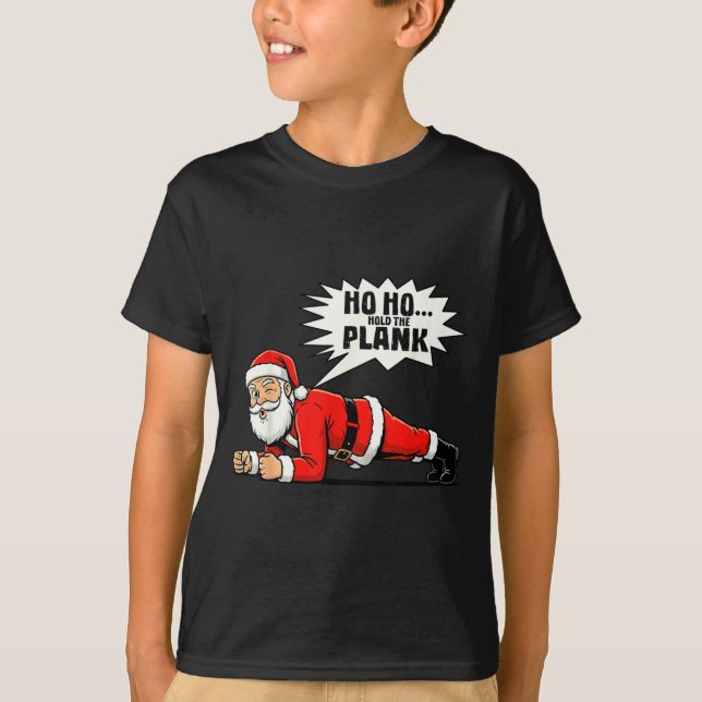 Ho Ho Hold The Plank Christmas Santa Workout Funny T Shirt (Framsida)
