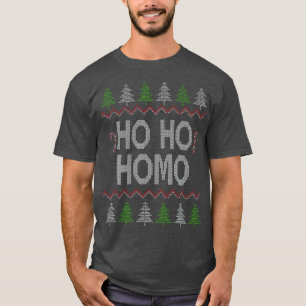Ho Ho Homo Homosexual LGB Gay Ugly God jul T Shirt