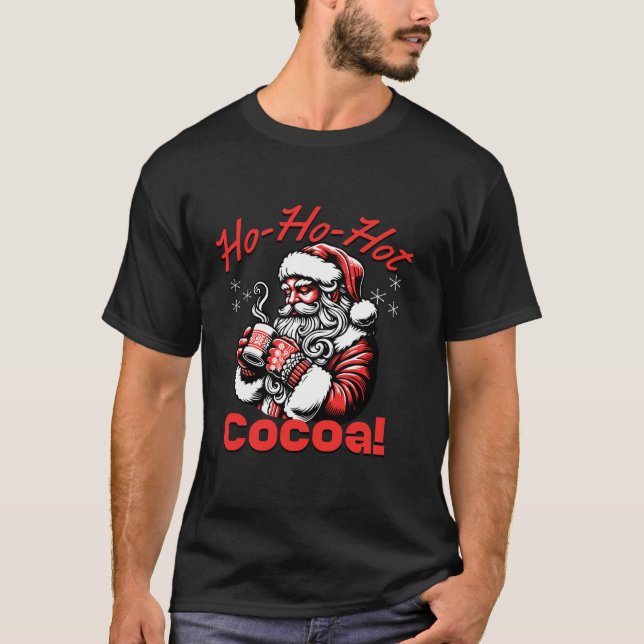 Ho Ho Hot Cocoa Funny Santa Christmas Chocolate Dr T Shirt (Framsida)