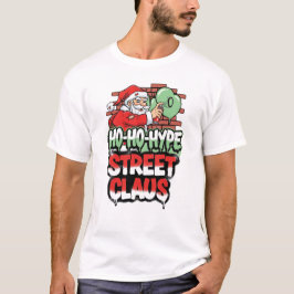 Ho Ho Hype Street Claus Urban Santa Christmas T-Sh T Shirt