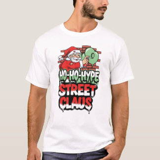Ho Ho Hype Street Claus Urban Santa Christmas T-Sh T Shirt