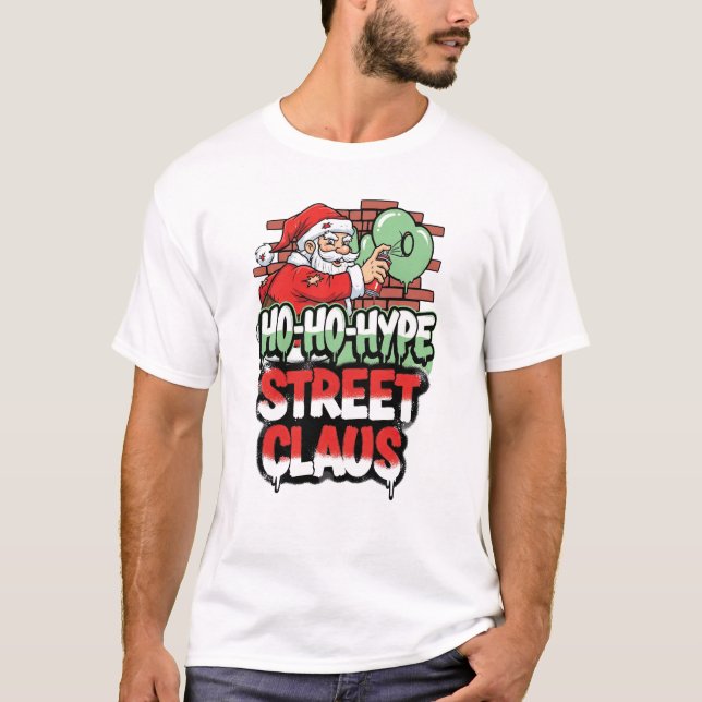 Ho Ho Hype Street Claus Urban Santa Christmas T-Sh T Shirt (Framsida)