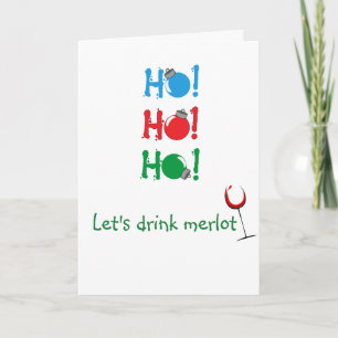 Ho Ho Lets Drink Merlot jul Helgkort