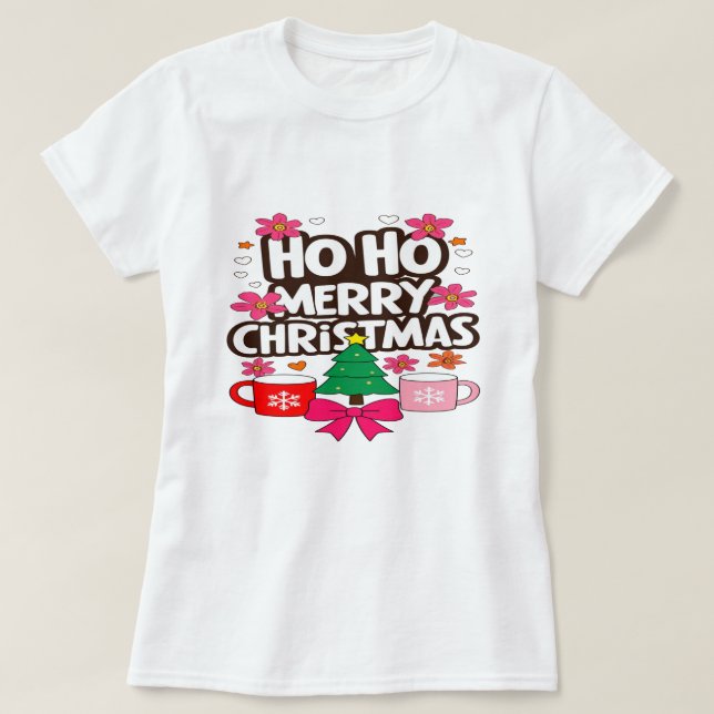 Ho Ho Merry Christmas – Cozy Holiday Vibes T Shirt (Design framsida)