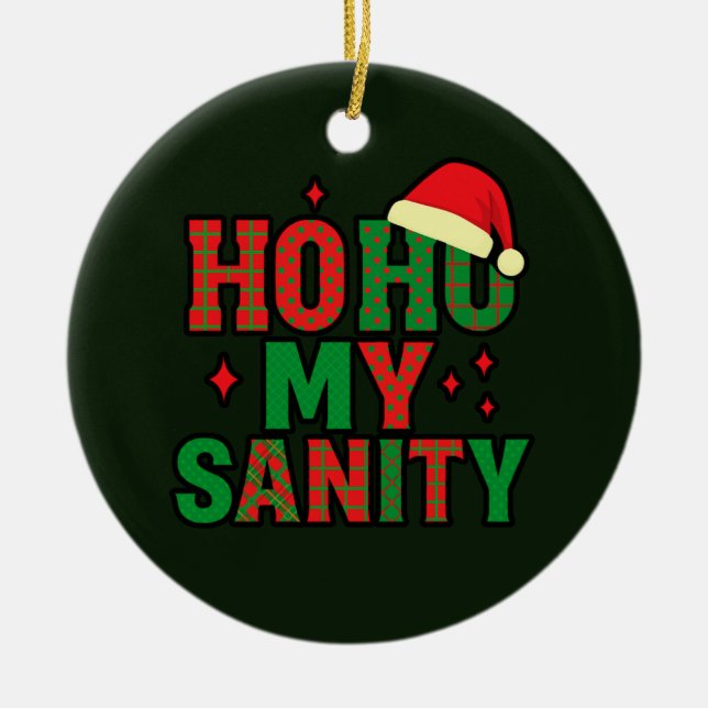 Ho Ho Mitt Förnuft Rolig Julgransprydnad Keramik (Framsidan)