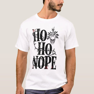 Ho Ho Nope" Rolig Spöklik Gotisk Dödskalle T Shirt