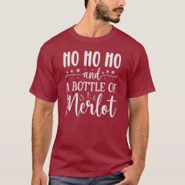 Ho ho och en flaska av Merlot white lettering T Shirt